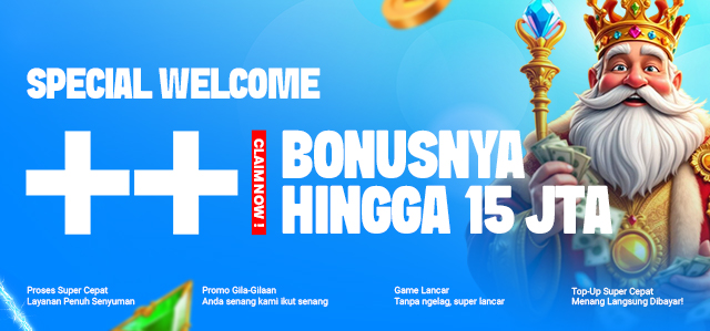 SPECIAL WELCOME BONUS UP TO Rp15.000.000