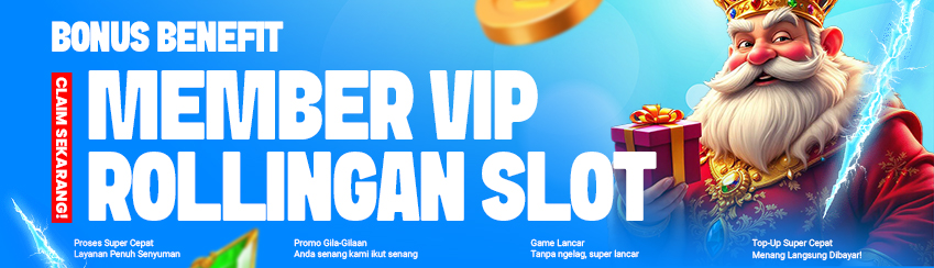 BENEFIT MEMBER VIP ROLLINGAN SLOT ( HARIAN, MINGGUAN, BULANAN )