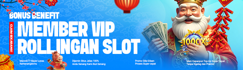 BENEFIT MEMBER VIP ROLLINGAN SLOT ( HARIAN, MINGGUAN, BULANAN )