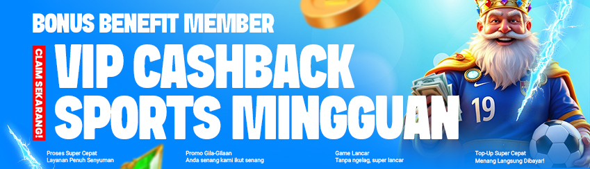 BENEFIT MEMBER VIP CASHBACK SPORTSBOOK MINGGUAN