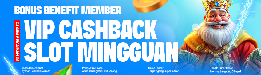 BENEFIT MEMBER VIP CASHBACK SLOT MINGGUAN